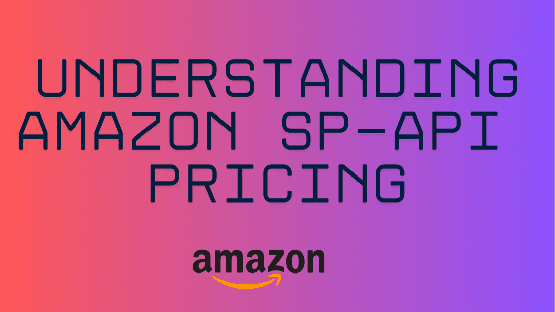 Amazon SP-API Moves to Paid Model: What It Means for Developers and ...